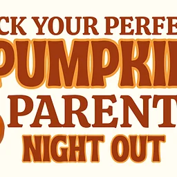 Parent Night Out - Pick Your Perfect Pumpkin