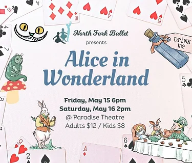 Northfork Ballet Presents: Alice in Wonderland