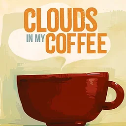 Clouds in my Coffee: