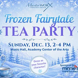 Masterworx Presents: Frozen Fairytales Tea Party