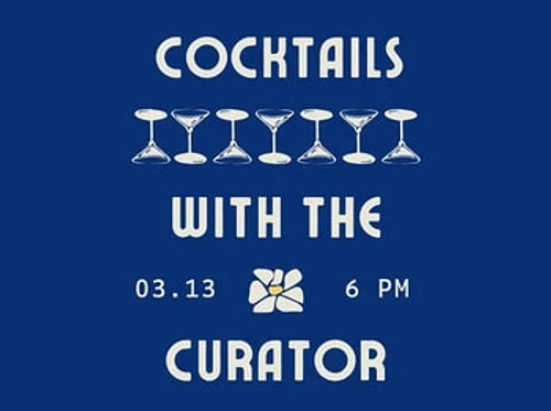 Cocktails with the Curator featuring Desert Door Sotol