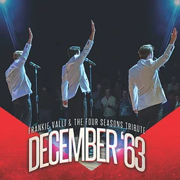 DECEMBER '63: Frankie Valli & The Four Seasons Tribute