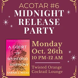 ACOTAR #6 MIDNIGHT RELEASE PARTY