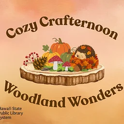 Cozy Crafternoon: Woodland Wonders!