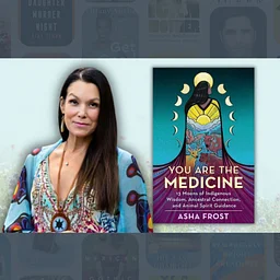 Virtual Author Talk - Reclaiming Your Inner Wisdom: Sacred Indigenous Teachings with Asha Frost