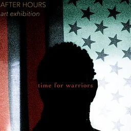 AFTER HOURS, “time for warriors” opening
