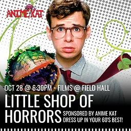 Films @ Field Hall: Little Shop of Horrors