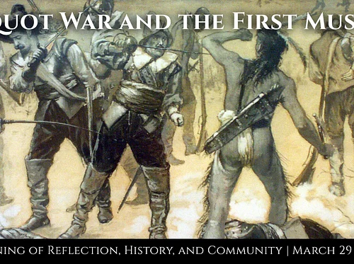 Pequot War and the First Muster: An Evening of Reflection, History, and Community