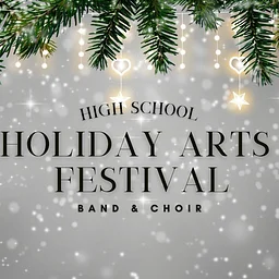 High School Holiday Arts Festival