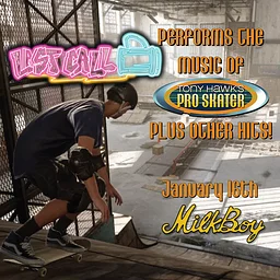 Last Call: Performing the Music of Tony Hawk's Pro Skater, plus other hits
