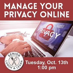 Senior Lunch & Learn: Manage Your Privacy