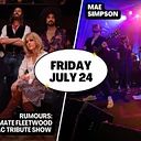Rumours: The Ultimate Fleetwood Mac Tribute Show w/ Mae Simpson