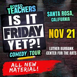 Bored Teachers “Is it Friday Yet?!” Comedy Tour 2026