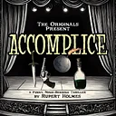 The Originals present ACCOMPLICE by Rupert Holmes