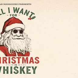 Dan Rodriguez presents All I Want For Christmas Is Whiskey