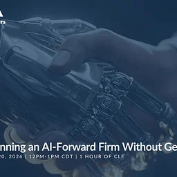 Starting & Running an AI-Forward Firm Without Getting Sued | Tuesday, October 20, 2026