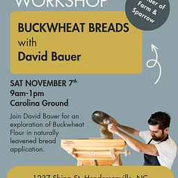 WORKSHOP: BUCKWHEAT BREADS with DAVID BAUER