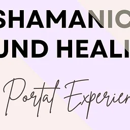 Shamanic Sound Healing: a Portal Experience