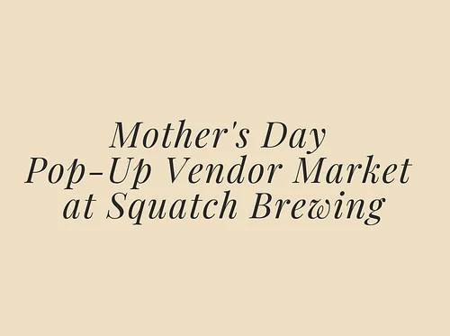 Mother’s Day Pop Up Market