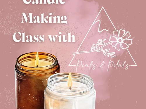 Candle Making Class with Peaks & Petals