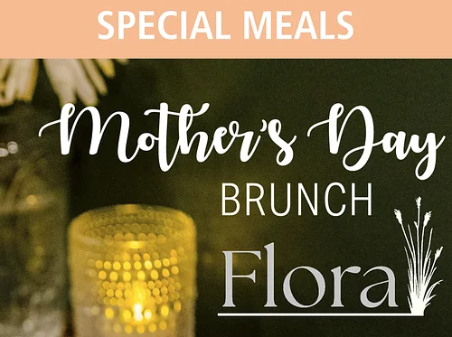 Flora Mother’s Day Sunday Brunch
