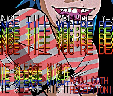 DANCE TIL YOU'RE DEAD - Indie Sleaze Club Night