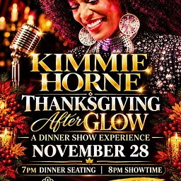 Kimmie Horne Thanksgiving After Glow! Your ticket is your dinner reservation : )