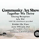 Community Art Show: Together We Thrive – Closing Reception