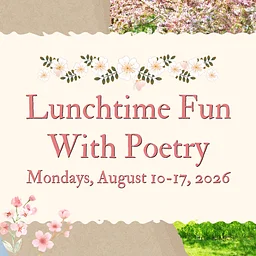 Lunchtime Fun With Poetry (Week 2)