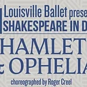 Louisville Ballet Hamlet & Ophelia