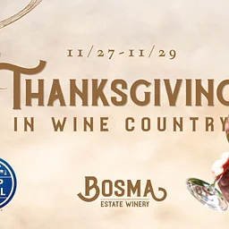 Thanksgiving in Wine Country at Bosma