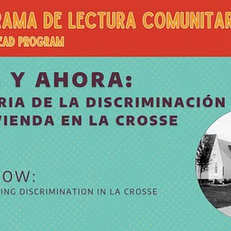 Antes y ahora: La historia de la discriminación en la vivienda en La Crosse (Then & Now: History of Housing Discrimination in La Crosse)