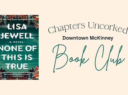 Chapters Uncorked: October Book Club in Downtown McKinney - None of this is True by Lisa Jewell