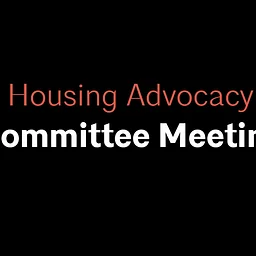 Housing Advocacy Committee Meeting