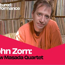 John Zorn: New Masada Quartet