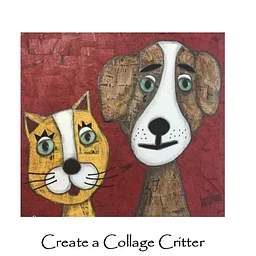 Critter Collage Class Part 1 $95