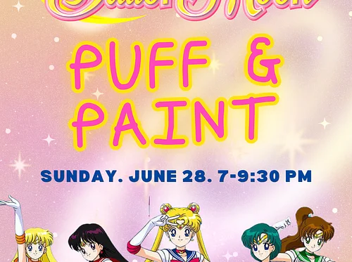 Puff & Paint Night - Sailor Moon Edition (BYOB/C & 21+)