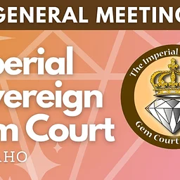 Imperial Sovereign Gem Court of Idaho: General Meeting