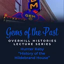 Gems of the Past: Hunter Raby presenting on the History of the Hildebrand House
