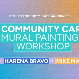 Community Care | A Mural Painting Workshop with Karena Bravo & Mike Maka