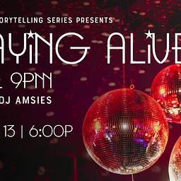The Stoop Storytelling Series presents Staying Alive…Until 9 PM