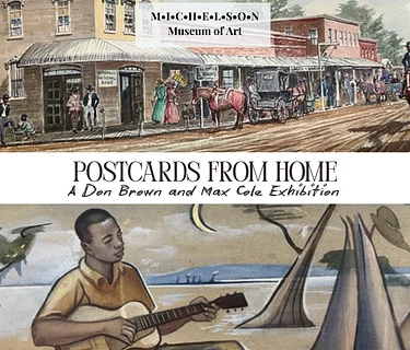 POSTCARDS FROM HOME: A Don Brown and Max Cole Exhibition