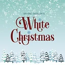 Irving Berlin’s White Christmas