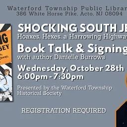 SHOCKING SOUTH JERSEY – A Book Talk and Signing presented by the Waterford Township Historical Society