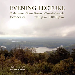 Evening Lecture: Underwater Ghost Towns of North Georgia