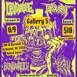 Lay Waste (VA), Basura (NC), Bone Wretch (RVA), Necov (RVA)