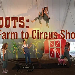 Roots: A Farm to Circus Show