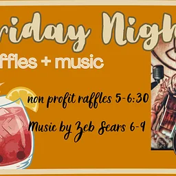 Friday Night Music by Zeb Sears + Non-Profit Raffles!