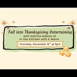 Fall into Thanksgiving Entertaining!