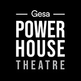 Gesa Power House Theatre